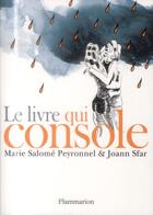 Couverture du livre « Le livre qui console » de Marie-Salome Peyronnel aux éditions Flammarion