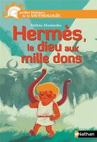 Couverture du livre « Hermès, le dieu aux mille dons » de Helene Montardre et Benjamin Bachelier aux éditions Nathan