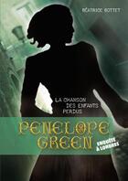 Couverture du livre « Penelope Green Tome 1 : la chanson des enfants perdus » de Beatrice Bottet aux éditions Casterman