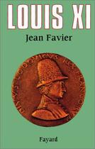 Couverture du livre « Louis xi » de Jean Favier aux éditions Fayard