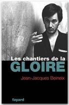 Couverture du livre « Les chantiers de la gloire » de Beineix-J.J aux éditions Fayard