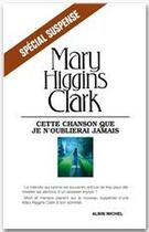 Couverture du livre « Cette chanson que je n'oublierai jamais » de Mary Higgins Clark aux éditions Albin Michel