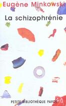 Couverture du livre « La Schizophrénie » de Minkowski Eugène aux éditions Payot