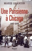 Couverture du livre « Une parisienne à Chicago, 1892-1893 » de Marie Grandin aux éditions Payot
