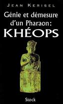 Couverture du livre « Génie et démesure d'un pharaon : Khéops » de Jean Kerisel aux éditions Stock