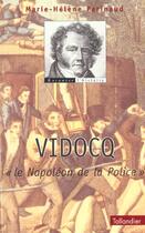 Couverture du livre « Vidocq le napoleon de la police » de Parinaud M-H. aux éditions Tallandier