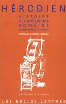 Couverture du livre « Histoire des empereurs romains, de Marc Aurèle à Gordien III (180 ap. J.-C. - 238 ap. J.-C.) » de Herodien aux éditions Belles Lettres