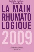 Couverture du livre « La main rhumatologique (édition 2009) » de Thomas Bardin aux éditions Lavoisier Medecine Sciences