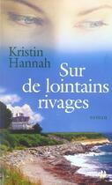 Couverture du livre « Sur De Lointains Rivages » de Kristin Hannah aux éditions Presses De La Cite