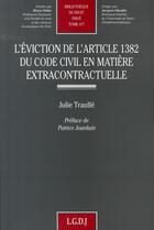 Couverture du livre « L'éviction de l'article 1382 du code civil en matière extracontractuelle » de Traulle J. aux éditions Lgdj