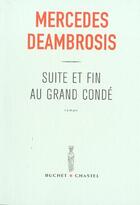 Couverture du livre « Suite et fin au grand conde » de Mercedes Deambrosis aux éditions Buchet Chastel