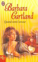 Couverture du livre « Quand Vient L'Amour » de Barbara Cartland aux éditions J'ai Lu