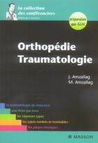 Couverture du livre « Orthopédie - traumatologie » de Julien Amzallag et Mickael Amzallag aux éditions Elsevier-masson