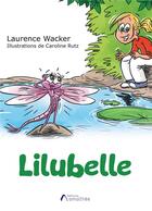 Couverture du livre « Lilubelle » de Laurence Wacker et Caroline Rutz aux éditions Amalthee