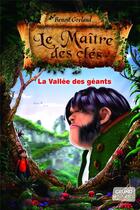 Couverture du livre « Le maître des clés Tome 5 ; la vallée des géants » de Benoit Grelaud aux éditions Grund