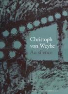 Couverture du livre « Christoph von Weyhe ; au silence » de  aux éditions Actes Sud