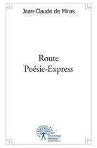 Couverture du livre « Route poesie express » de Jean-Claude De Miras aux éditions Edilivre