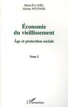 Couverture du livre « Economie du vieillissement - tome 2 » de Wittwer/Joel aux éditions Editions L'harmattan