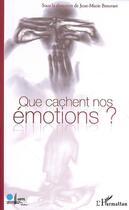 Couverture du livre « Que cachent nos émotions ? » de Jean Marie Breuvart aux éditions Editions L'harmattan