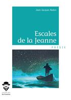 Couverture du livre « Escales de la Jeanne » de Nadon Jean Jacques aux éditions Societe Des Ecrivains