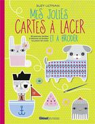 Couverture du livre « Mes jolies cartes à lacer et à broder ; 36 patrons faciles à décorer et broder au point de croix » de Suzy Ultman aux éditions Glenat Jeunesse