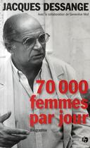 Couverture du livre « 70 000 femmes par jour » de Dessange J aux éditions Jean-claude Gawsewitch