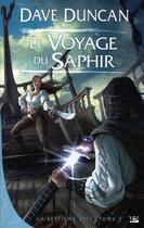 Couverture du livre « La septième épée Tome 2 : le voyage du saphir » de Dave Duncan aux éditions Bragelonne