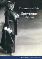 Couverture du livre « Souvenirs ; 1847-1933 (2e édition) » de Duchesse D'Uzes aux éditions Lacurne