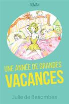 Couverture du livre « Une année de grandes vacances » de Julie De Besombes aux éditions Iggybook