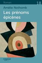 Couverture du livre « Les prénoms épicènes » de Amélie Nothomb aux éditions Feryane