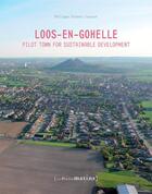 Couverture du livre « Loos-en-Gohelle ; pilot town for sustainable development » de Philippe Chibani-Jacquot aux éditions Les Petits Matins