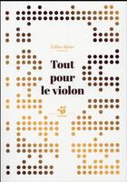 Couverture du livre « Tout pour le violon » de Gilles Abier aux éditions Thierry Magnier