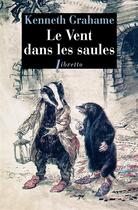 Couverture du livre « Le vent dans les saules » de Kenneth Grahame aux éditions Libretto