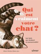 Couverture du livre « Qui est vraiment votre chat ? : les tests qui révèlent sa personnalité ! » de Alison Davies et Alissa Levy aux éditions Eugen Ulmer