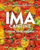 Couverture du livre « Ima cantine ; cuisine végétarienne » de Joe Elliott et Victoria Werle aux éditions Massot Editions