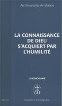 Couverture du livre « La connaissance de dieu s'acquiert par l'humilite - opus. b-4 » de Aimilianos A. aux éditions Monastere De La Transfiguration