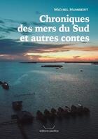 Couverture du livre « Chroniques des mers du sud et autres contes » de Michel Humbert aux éditions Pacifica