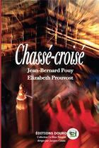 Couverture du livre « Chasse-croise » de Pouy/Prouvost aux éditions Douro