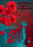 Couverture du livre « La fantaisie repond a la melancolie » de Francois Baillon aux éditions Le Coudrier