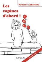 Couverture du livre « Les copines d abord ! » de Nathalie Abbattista aux éditions Saint Honore Editions