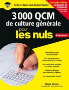 Couverture du livre « 3 000 QCM de culture générale pour les nuls : concours » de Hugo Coniez aux éditions First