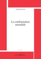Couverture du livre « La confrontation mondiale » de Arrigo Cervetto aux éditions Science Marxiste