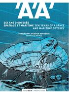 Couverture du livre « L'architecture d'aujourdhui hs - dix ans d'odyssee spatiale et maritime, fondation jacques rougerie » de  aux éditions Archipress