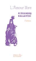 Couverture du livre « L'amour libre » de Alexandra Kollontai aux éditions Les Prouesses