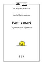 Couverture du livre « Potius mori : La présence du bigorneau » de Isabelle Martin-Anderson aux éditions Tda