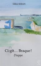 Couverture du livre « CI-GIT... BRAQUE » de Gilles Seban aux éditions Les Mots De Plume