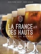 Couverture du livre « La France des Hauts : Terre de bières » de Jean-Pierre Varlet aux éditions Perles Editions