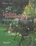 Couverture du livre « Jardins Romantiques ; L'Art Et La Maniere » de Philippe Ferret aux éditions Maison Rustique