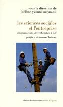 Couverture du livre « Les sciences sociales et l'entreprise ; cinquante ans de recherches à EDF » de Meynaud H Y. aux éditions La Decouverte