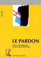 Couverture du livre « Le pardon » de Bernard Marliangeas aux éditions Editions De L'atelier